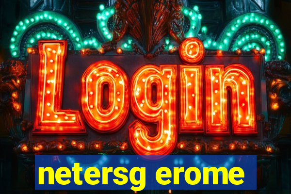 netersg erome